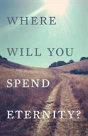 Where Will You Spend Eternity? (Pack Of 25)