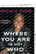Where You Are Is Not Who You Are