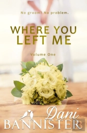 Where You Left Me, Vol 1.