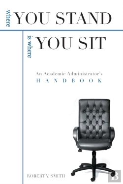 Bertrand.pt - Where You Stand: An Academic Administrator'S Handbook