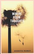 Where Your Thoughts Lead You To...