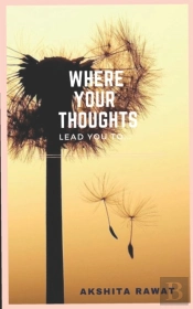 Where Your Thoughts Lead You To...
