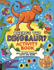 Whereâ€™S The Dinosaur? Activity Book