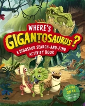 Where'S Gigantosaurus?