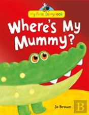 Where'S My Mummy?