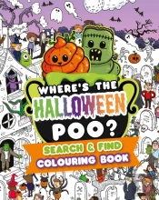 Where'S The Halloween Poo? Search And Find Colouring Book