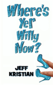 Where'S Yer Willy Now?