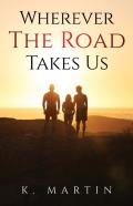 Wherever The Road Takes Us