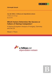 Which Factors Determine The Success Or Failure Of Startup Companies?