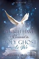 Which Have Received The Holy Ghost As We