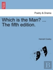 Which Is The Man? ... The Fifth Edition.