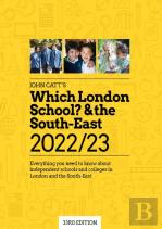 Which London School? & The South-East 2022/23: Everything You Need To Know About Independent Schools And Colleges In The London And The South-East.