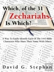 Which, Of The 31 Zechariahs, Is Which?