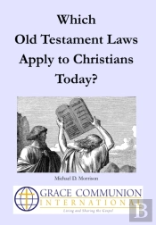 Which Old Testament Laws Apply To Christians Today?