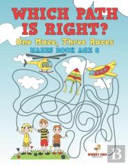 Which Path Is Right? One Maze, Three Races - Mazes Book Age 8