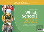 Which School? 2025: The Authoritative Guide To British Independent Schools