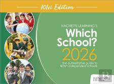 Which School? 2026: The Authoritative Guide To British Independent Schools
