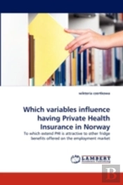 Which Variables Influence Having Private Health Insurance In Norway