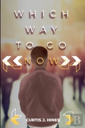 Which Way To Go Now