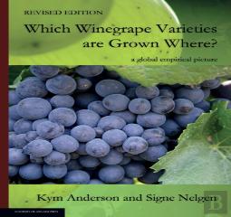 Which Winegrape Varieties Are Grown Where? Revised Edition