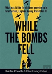 While The Bombs Fell