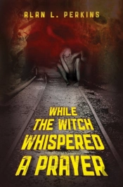 While The Witch Whispered A Prayer