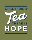 While There Is Tea, There Is Hope
