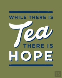 Bertrand.pt - While There Is Tea, There Is Hope