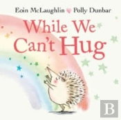 While We Can'T Hug