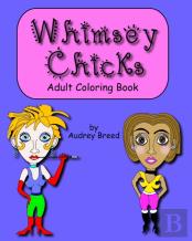 Whimsey Chicks Adult Coloring Book