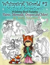 Whimsical World #3 Coloring Book - Mythical Sweetness