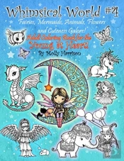 Whimsical World #4 - Fairies, Mermaids, Animals, Flowers And Cuteness Galore!