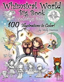 Bertrand.pt - Whimsical World Big Book Coloring Book 100 Illustrations To Color By Molly Harrison