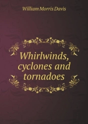 Whirlwinds, Cyclones And Tornadoes