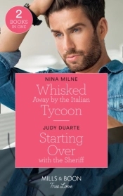 Whisked Away By The Italian Tycoon / Starting Over With The Sheriff