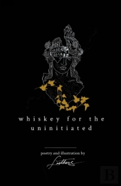 Whiskey For The Uninitiated