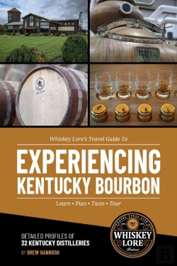 Bertrand.pt - Whiskey Lore'S Travel Guide To Experiencing Kentucky Bourbon