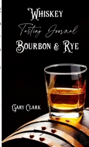 Whiskey Tasting Journal Bourbon   Rye