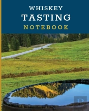 Whiskey Tasting Notebook: Tasting Whiske
