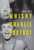 Whisky, Charlie, Foxtrot : A Novel
