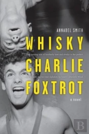 Whisky, Charlie, Foxtrot : A Novel
