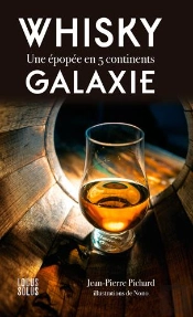 Whisky Galaxie. Une Epopee En 5 Continents