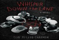 Whisper Down The Lane:Â A Novel