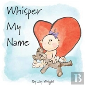 Whisper My Name
