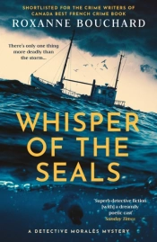 Whisper Of The Seals: The Nail-Biting, Chilling New Instalment In The Award-Winning Detective Moralès Series