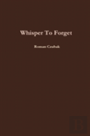 Whisper To Forget