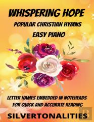 Whispering Hope Piano Hymns Collection For Easy Piano
