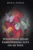 Whispering Kisses Embroidering Love On My Soul