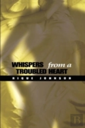 Whispers From A Troubled Heart