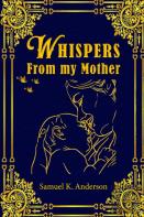 Whispers From My Mother